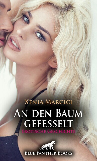 An den Baum gefesselt | Erotische Geschichte, Xenia Marcici