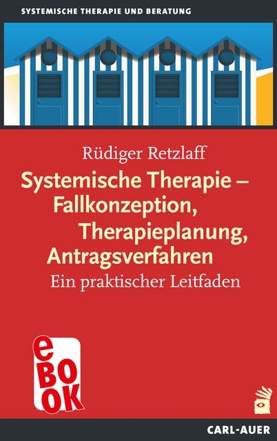Systemische Therapie – Fallkonzeption, Therapieplanung, Antragsverfahren, Rüdiger Retzlaff