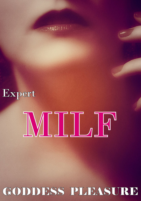 Expert MILF, Goddess Pleasure