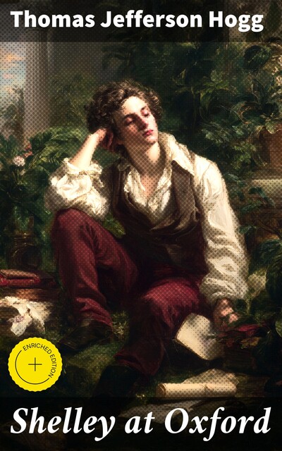 Shelley at Oxford, Thomas Jefferson Hogg