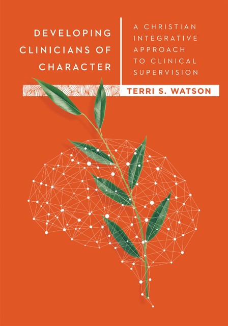 Developing Clinicians of Character, Terri S. Watson