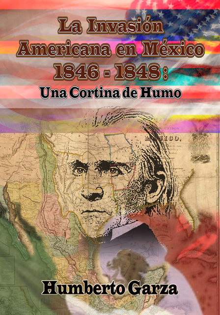 La Invasión Americana en México, Humberto Garza