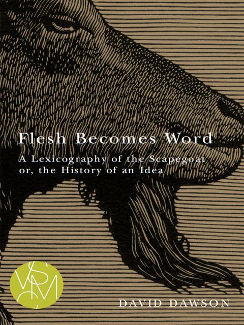 Flesh Becomes Word, David Dawson