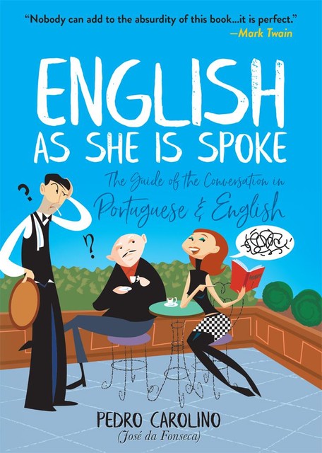 English as She Is Spoke, Pedro Carolino