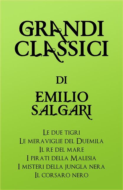 Grandi Classici di Emilio Salgari, Emilio Salgari, grandi Classici