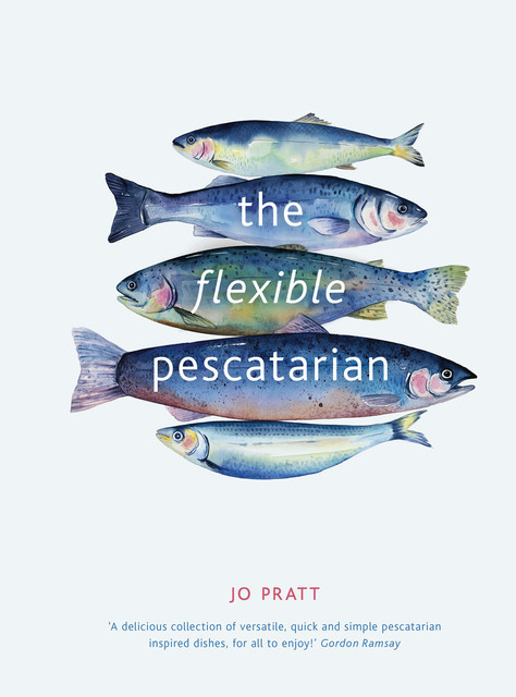 The Flexible Pescatarian, Jo Pratt