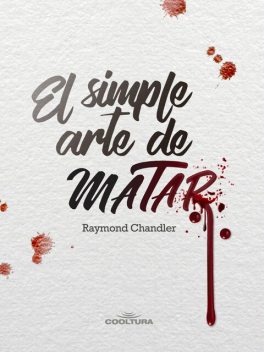 El simple arte de matar, Raymond Chandler