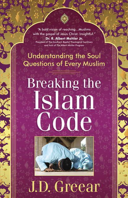 Breaking the Islam Code, J.D.Greear