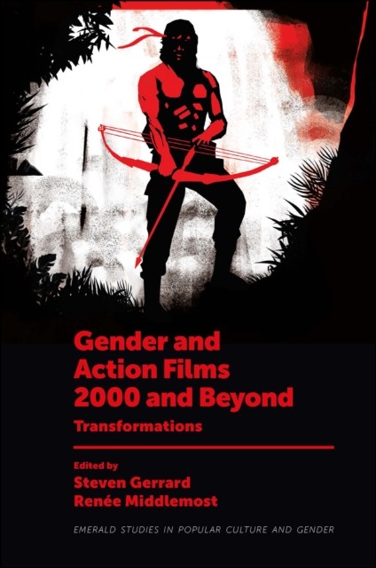 Gender and Action Films 2000 and Beyond, Steven Gerrard, Renee Middlemost