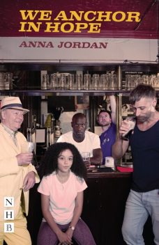 We Anchor in Hope (NHB Modern Plays), Anna Jordan