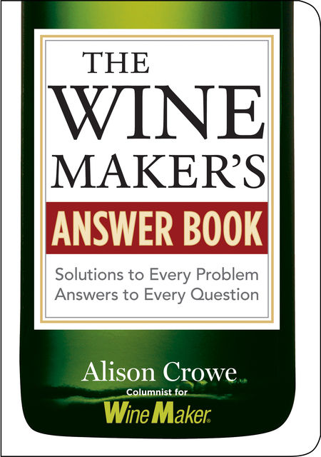 The Winemaker's Answer Book, Alison Crowe