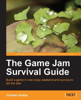 The Game Jam Survival Guide, Christer Kaitila