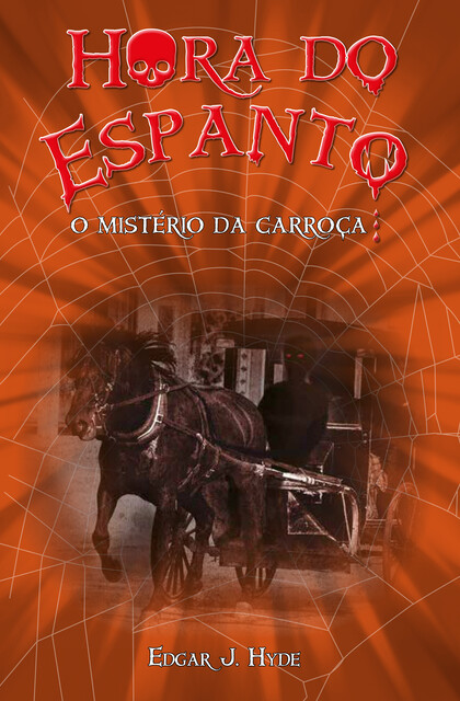 Hora do espanto – O mistério da carroça, Edgar J. Hyde