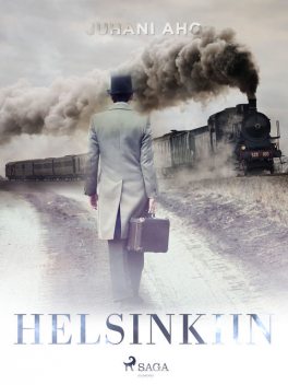 Helsinkiin, Juhani Aho
