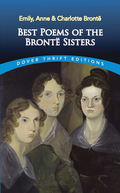 Best Poems of the Brontë Sisters, Charlotte Brontë, Anne, Emily