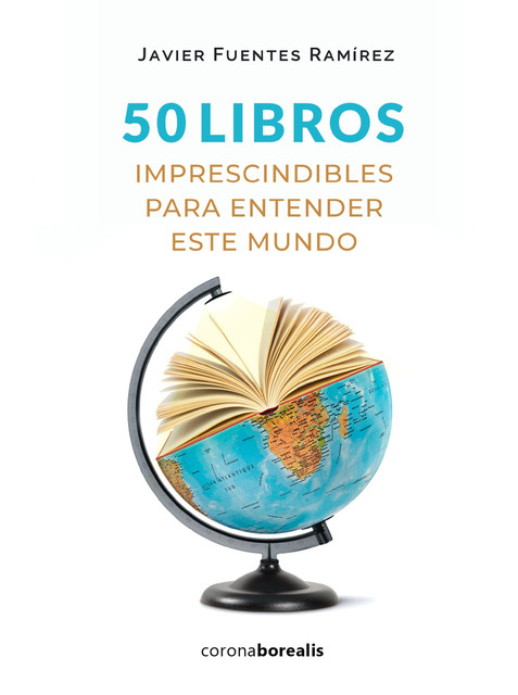 50 Libros imprescindibles para entender este mundo, Javier Ramírez