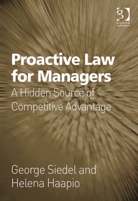Proactive Law for Managers, George J. Siedel, Ms Helena Haapio