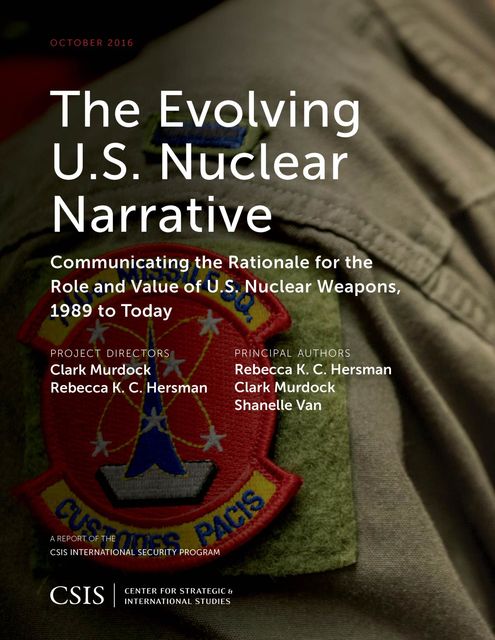 The Evolving U.S. Nuclear Narrative, Clark Murdock, Rebecca K.C. Hersman, Shanelle Van