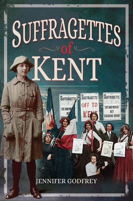 Suffragettes of Kent, Jennifer Godfrey
