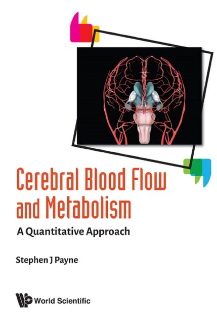Cerebral Blood Flow and Metabolism, Stephen J Payne