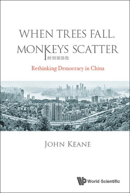 When Trees Fall, Monkeys Scatter, John Keane