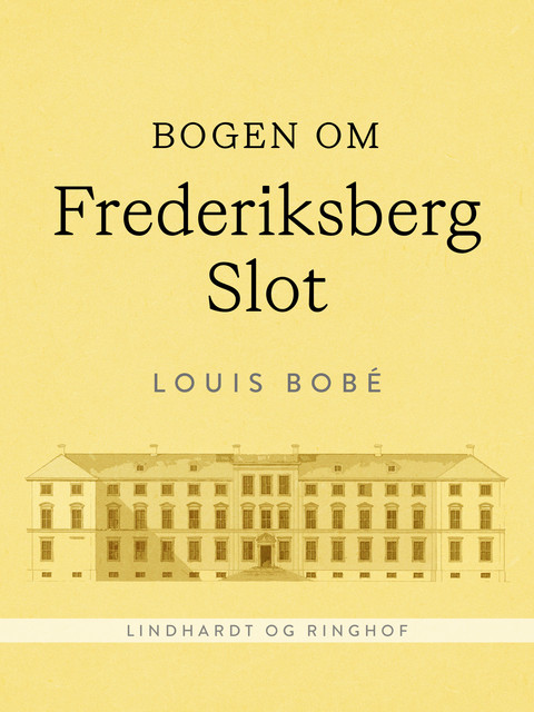 Bogen om Frederiksberg Slot, Louis Bobé