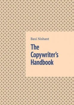 The Copywriter’s Handbook, Nishant Baxi