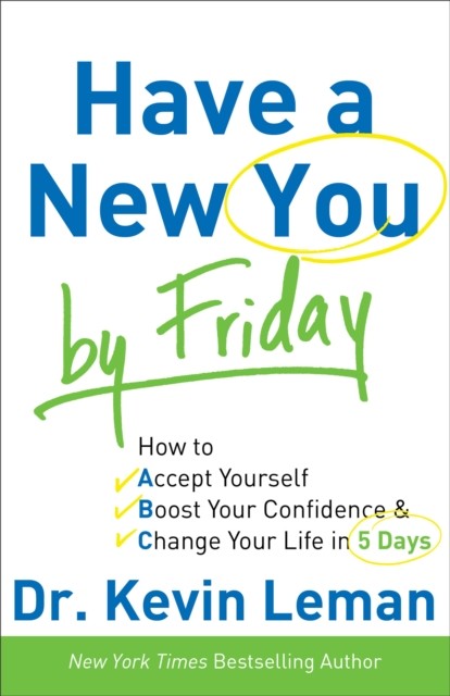 Have a New You by Friday, Kevin Leman