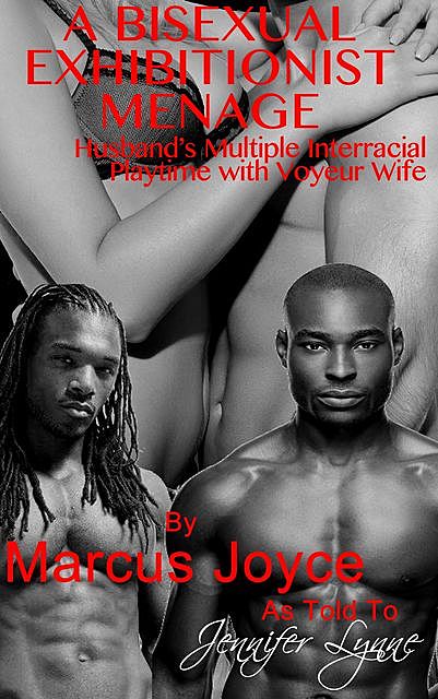 A Bisexual Exhibitionist Menage, Jennifer Lynne, Marcus Joyce