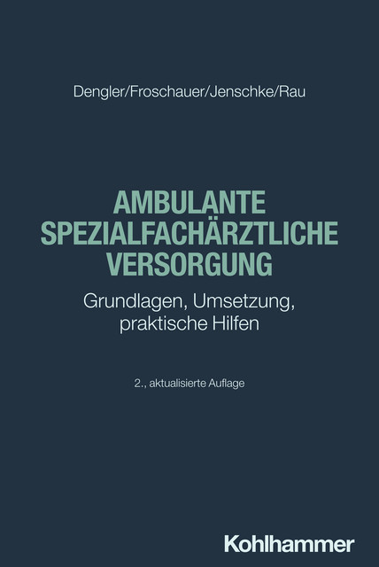 Ambulante spezialfachärztliche Versorgung, Harald Rau, Christoff Jenschke, Robert Dengler, Sonja Froschauer