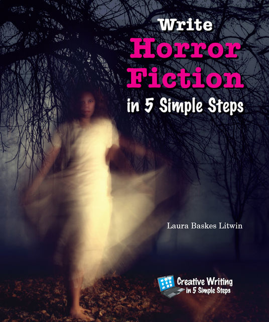 Write Horror Fiction in 5 Simple Steps, Laura Baskes Litwin