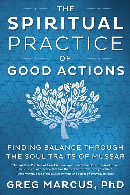 Spiritual Practice of Good Actions, Greg Marcus