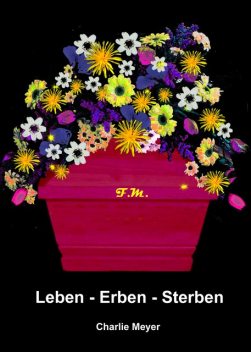 Leben – Erben – Sterben, Charlie Meyer