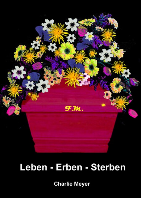 Leben – Erben – Sterben, Charlie Meyer