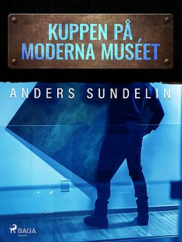 Kuppen på Moderna muséet, Anders Sundelin