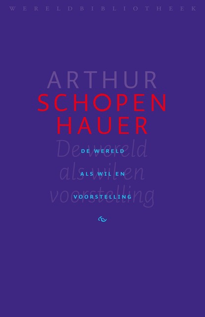De wereld als wil en voorstelling, Arthur Schopenhauer