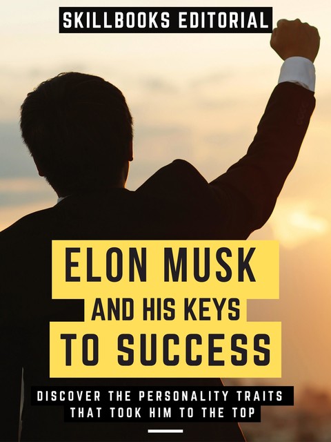 Elon Musk And His Key To Success, Skillbooks Editorial