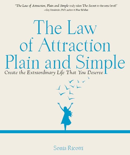 The Law of Attraction: Plain and Simple, Sonia Ricotti