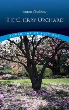 The Cherry Orchard, Anton Chekhov