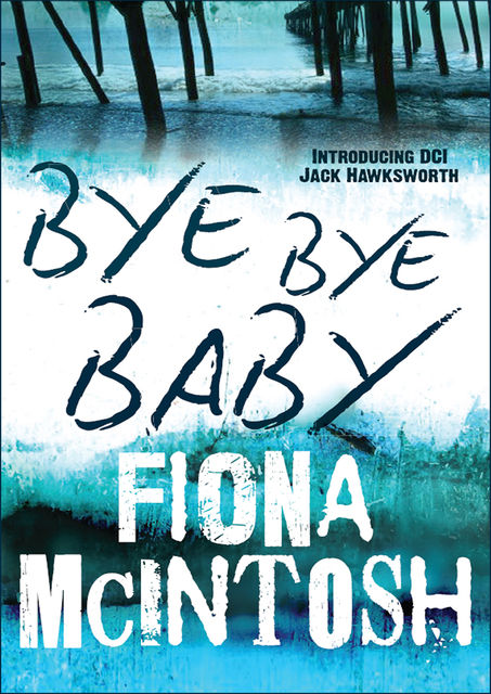 Bye Bye Baby, Fiona McIntosh