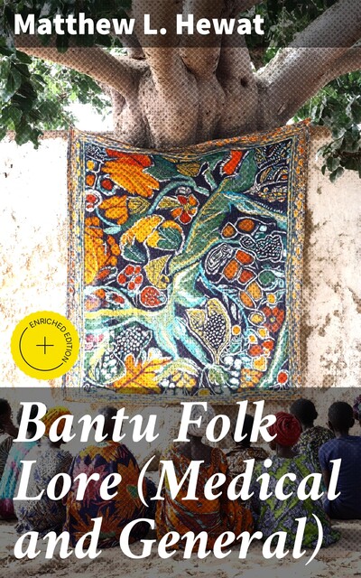 Bantu Folk Lore (Medical and General), Matthew L. Hewat