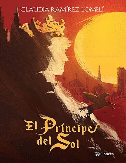 El príncipe del Sol (Spanish Edition), Claudia Ramírez Lomelí