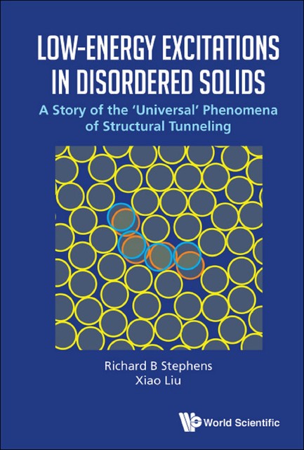 Low-energy Excitations In Disordered Solids: A Story Of The 'Universal' Phenomena Of Structural Tunneling, Richard H. Stephens, Xiao Liu