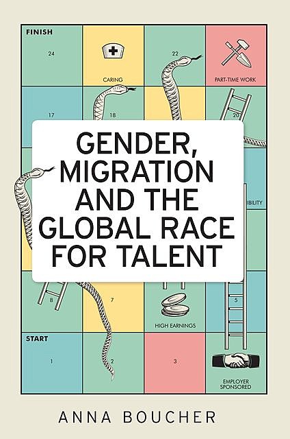 Gender, migration and the global race for talent, Anna Boucher
