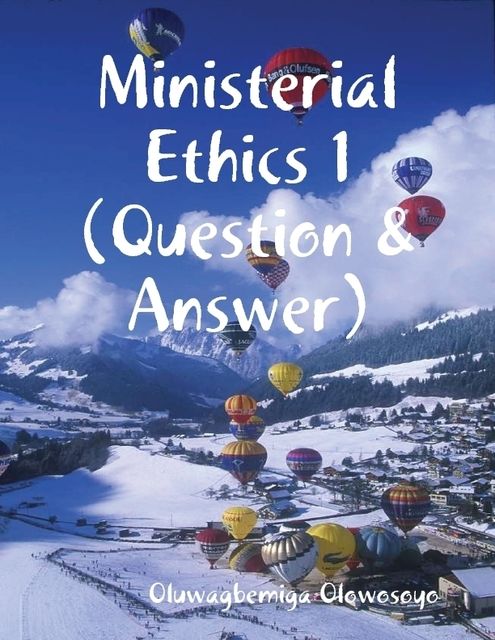 Ministerial Ethics 1 (Question & Answer), Oluwagbemiga Olowosoyo