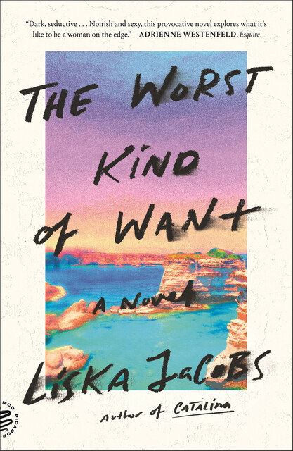 The Worst Kind of Want, Liska Jacobs