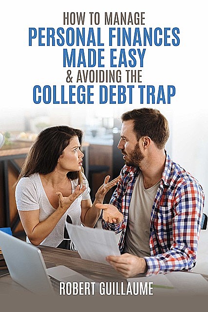 How to Manage Personal Finances Made Easy & Avoiding the College Debt Trap, Robert Guillaume
