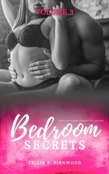 Bedroom Secrets – Volume 3, Trixie Firnwood
