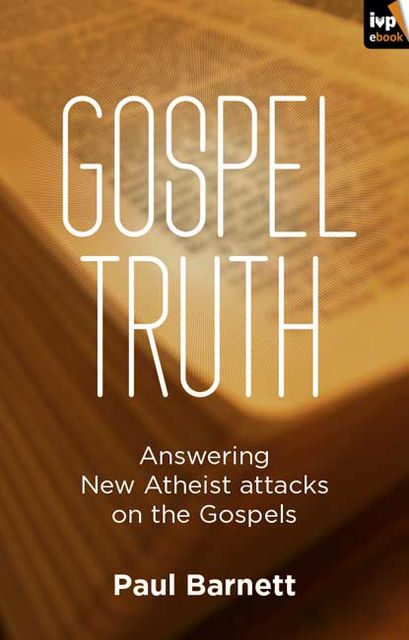 Gospel Truth, Paul Barnett