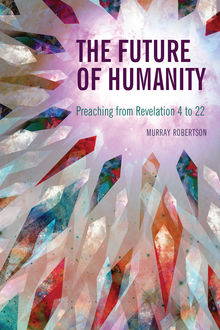 The Future of Humanity, Murray Robertson